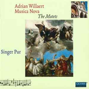 Download Adrian Willaert – Singer Pur - Musica Nova (The Motets)