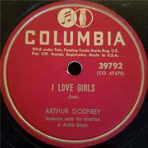 Download Arthur Godfrey - I Love Girls / (I'm In Love With You) Honey