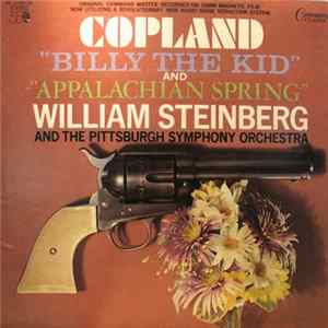 Download Aaron Copland, William Steinberg And The The Pittsburgh Symphony Orchestra - "Billy The Kid" And "Appalachian Spring"