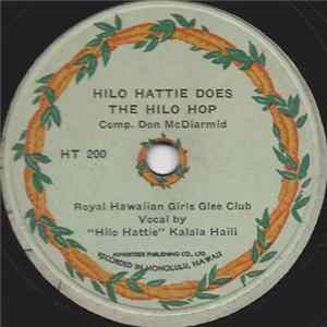 Download Royal Hawaiian Girls Glee Club, Honolulu Police Glee Club - Hilo Hattie Does The Hilo Hop / Ulili E'
