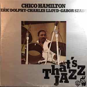 Download Chico Hamilton, Eric Dolphy, Charles Lloyd, Gabor Szabo - Chico Hamilton
