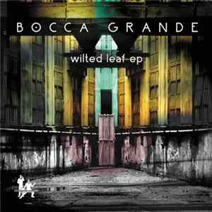 Download Bocca Grande - Wilted Leaf EP