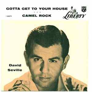 Download David Seville - Gotta Get To Your House / Camel Rock