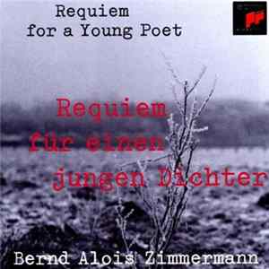 Download Bernd Alois Zimmermann - Requiem Für Einen Jungen Dichter = Requiem For A Young Poet