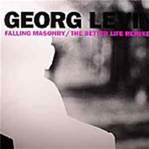 Download Georg Levin - Falling Masonry / The Better Life (Remixes)