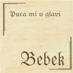 Download Bebek - Puca Mi U Glavi
