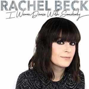Download Rachel Beck - I Wanna Dance With Somebody