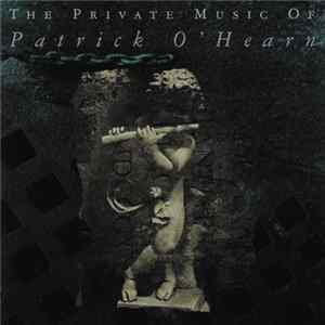 Download Patrick O'Hearn - The Private Music Of Patrick O'Hearn
