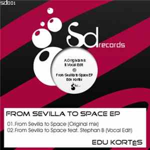 Download Edu Kortés - From Sevilla To Space EP