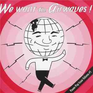 Download Various - We Want The Airwaves! (Power-Pop Issue Volume#1)