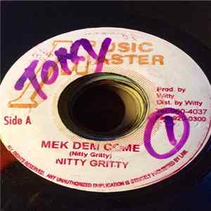 Download Nitty Gritty - Mek Dem Come
