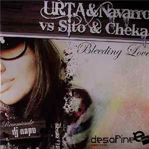 Download U.R.T.A & Navarro vs Sito & Cheka - Bleeding Love