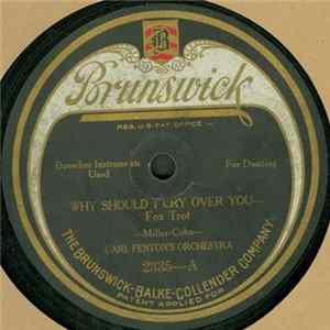 Download Carl Fenton's Orchestra - Why Should I Cry Over You / Gee! But I Hate To Go Home Alone