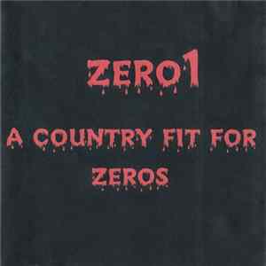 Download Zero 1 - A Country Fit For Zeros