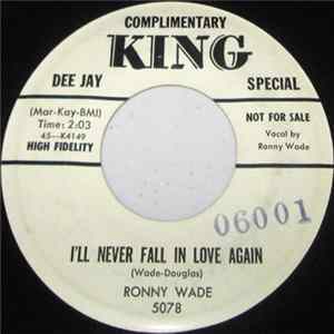 Download Ronny Wade - I'll Never Fall In Love Again / I Know But I'll Never Tell