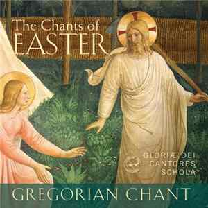 Download Gloriae Dei Cantores Schola - The Chants of Easter