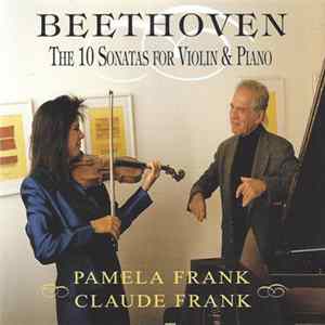 Download Beethoven — Pamela Frank • Claude Frank - The 10 Sonatas For Violin & Piano