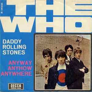 Download The Who - Daddy Rolling Stone / Anyway Anyhow Anywhere