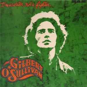Download Gilbert O'Sullivan - I'm A Writer, Not A Fighter