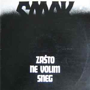 Download Smak - Zašto Ne Volim Sneg