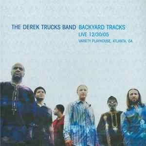 Download The Derek Trucks Band - Backyard Tracks: Live 12/30/05 Variety Playhouse, Atlanta, GA