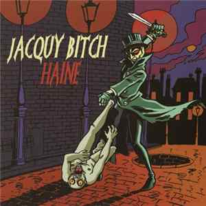 Download Jacquy Bitch - Haine