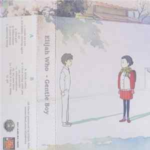 Download elijah who - Gentle Boy