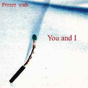 Download Frozen Souls - You And I