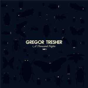 Download Gregor Tresher - A Thousand Nights Part 1