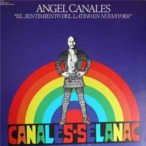Download Angel Canales - El Sentimiento Del Latino En Nueva York