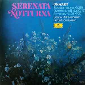 Download Wolfgang Amadeus Mozart, Herbert von Karajan, Berliner Philharmoniker - Serenata Notturna
