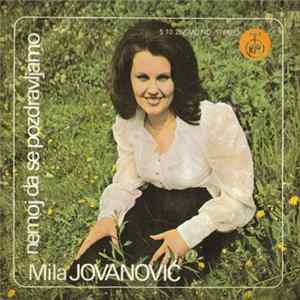 Download Mila Jovanović - Nemoj Da Se Pozdravljamo