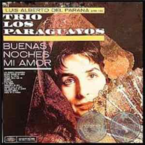 Download Luis Alberto Del Parana And His Trio Los Paraguayos - Buenas Noches Mi Amor