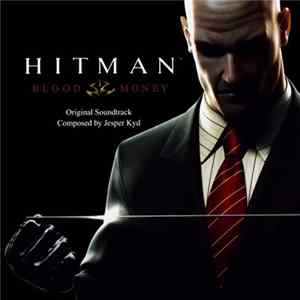 Download Jesper Kyd - Hitman: Blood Money Original Soundtrack