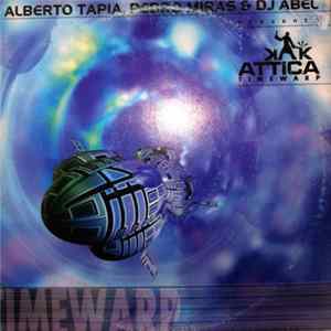 Download Alberto Tapia, Pedro Miras & DJ Abel Presents Attica - Timewarp