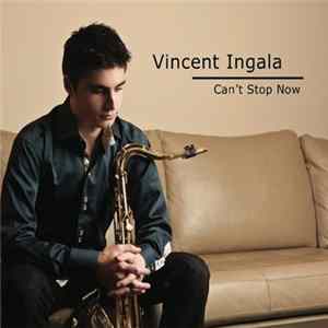 Download Vincent Ingala - Can't Stop Now
