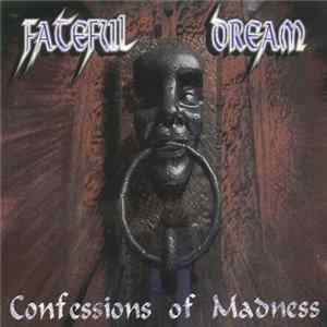 Download Fateful Dream - Confessions Of Madness