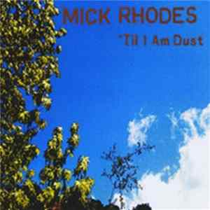 Download Mick Rhodes - 'Til I Am Dust