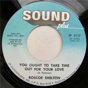 Download Roscoe Shelton - You Ought To Take Time Out For Your Love / I'm Ready To Love You Now
