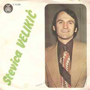 Download Stevica Velikić - Šećer Stevo, Kad Ćeš Za Valjevo / Pusti Me Da Plačem