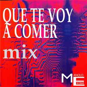 Download Manolo Escobar - Que Te Voy A Comer