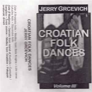 Download Jerry Grcevich - Croatian Dances Vol.III