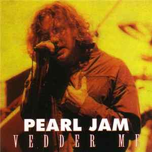 Download Pearl Jam - Vedder Me