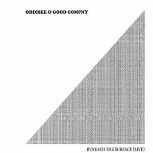 Download Oddisee & Good Compny - Beneath The Surface (Live)
