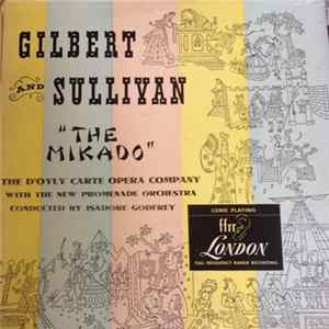 Download Gilbert And Sullivan, D'Oyly Carte Opera Company, The With The New Promenade Orchestra Conducted By Isidore Godfrey - The Mikado