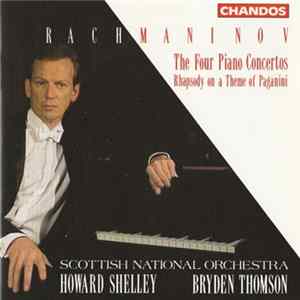 Download Sergei Vasilyevich Rachmaninoff, Howard Shelley, Royal Scottish National Orchestra, Bryden Thomson - The Four Piano Concertos - Rhapsody On A Theme Of Paganini
