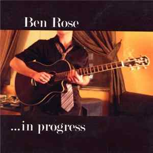 Download Ben Rose - ...In Progress