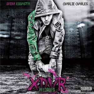 Download Sfera Ebbasta & Charlie Charles - XDVR Reloaded
