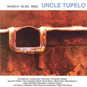 Download Uncle Tupelo - March 16-20, 1992