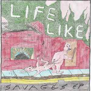 Download Life Like - Savages EP